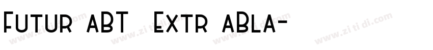 Futur aBT  Extr aBla字体转换